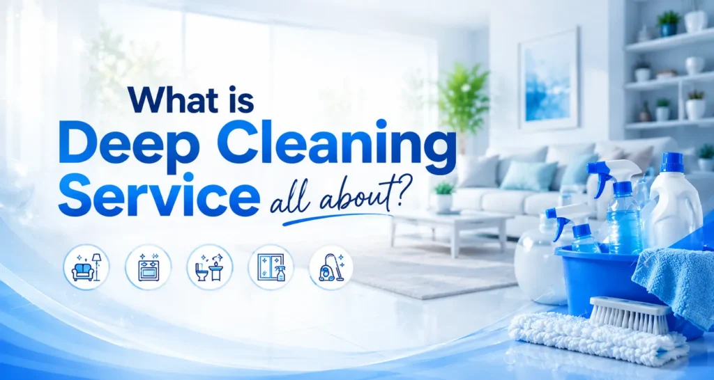 What is Deep Cleaning Service all about?