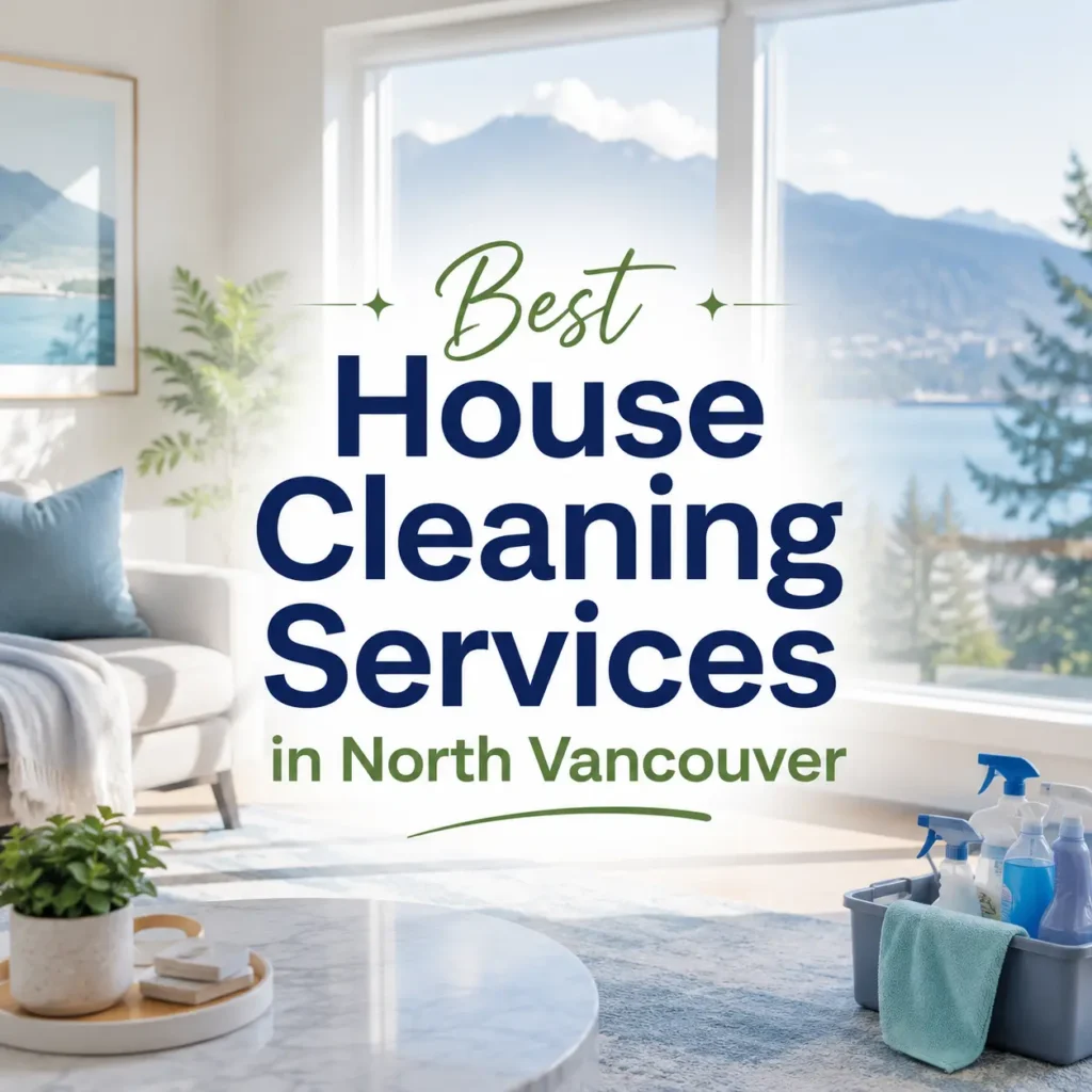 Best House Cleaning Services in North Vancouver