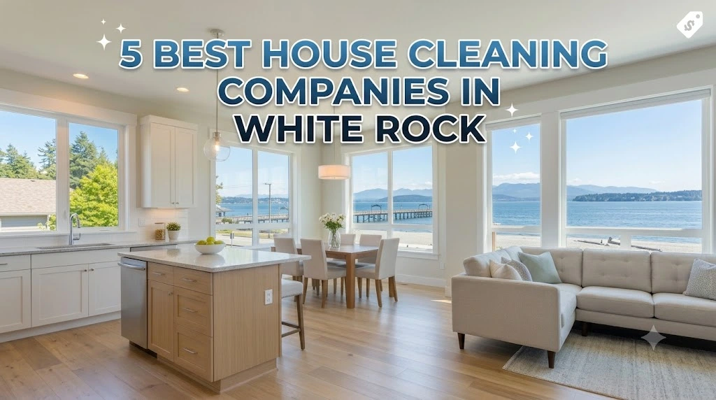 5 Best House Cleaning Companies in White Rock 