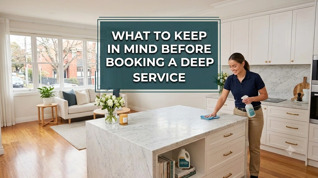 What to Keep in Mind Before Booking a Deep Cleaning Service