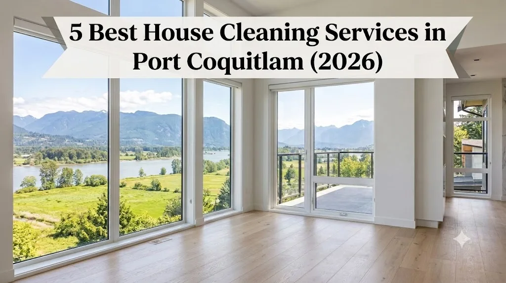 5 Best House Cleaning Services in Port Coquitlam (2026)